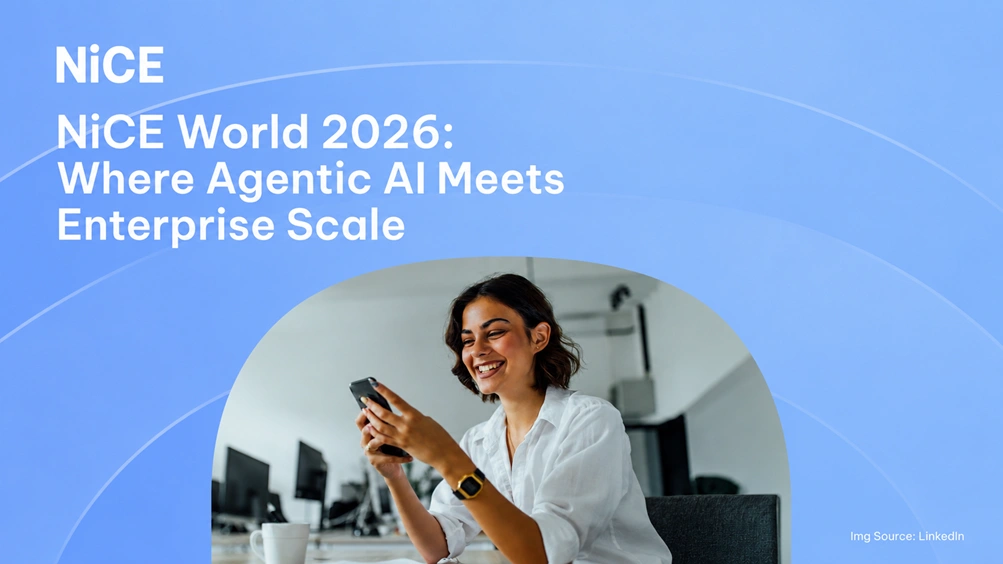 NiCE World 2026 Where Agentic AI Meets Enterprise Scale