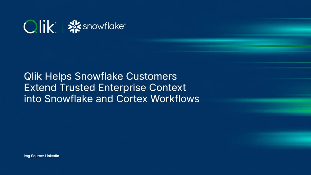 Qlik Helps Build Trusted Enterprise Context into Snowflake and Cortex Workflows