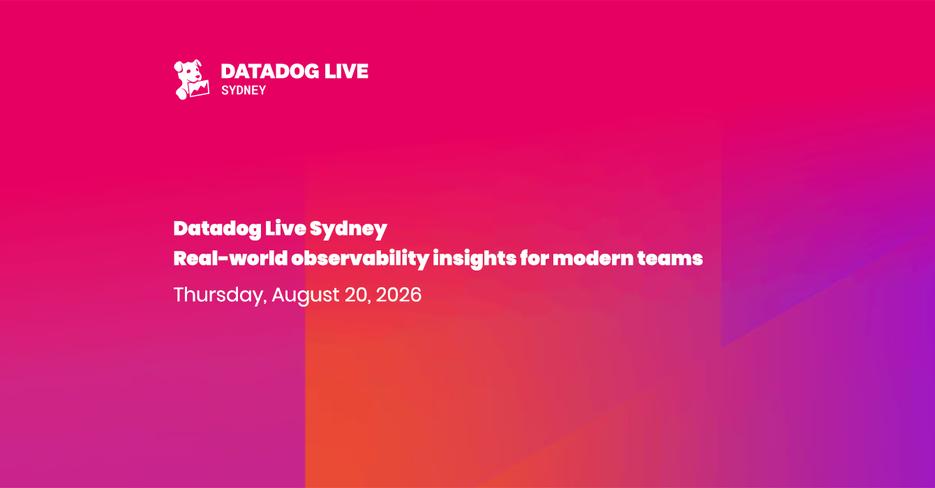 Datadog Live Sydney Real-world observability insights for modern teams