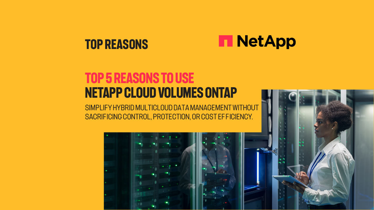 top-5-reasons-to-use-netapp-cloud-volumes-ontap-hql2